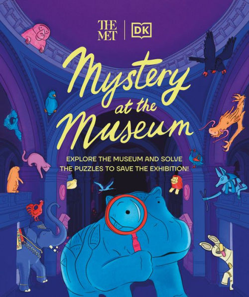 The Met Mystery At The Museum: Explore The Museum And Solve The Puzzles To Save The Exhibition! (Dk The Met)