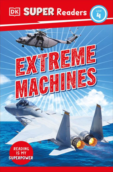 Dk Super Readers Level 4 Extreme Machines