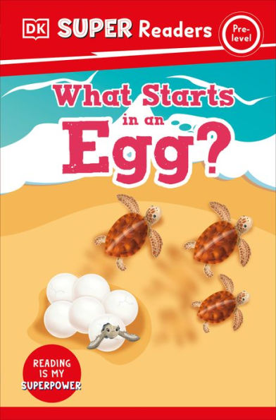 Dk Super Readers Pre-Level What Starts In An Egg?