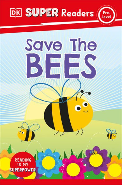 Dk Super Readers Pre-Level Save The Bees