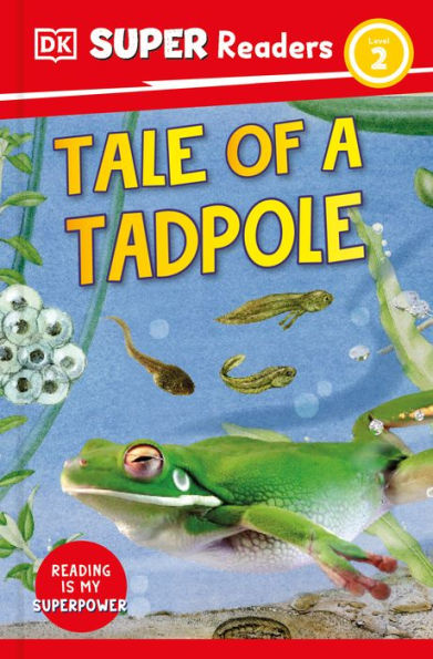Dk Super Readers Level 2 Tale Of A Tadpole