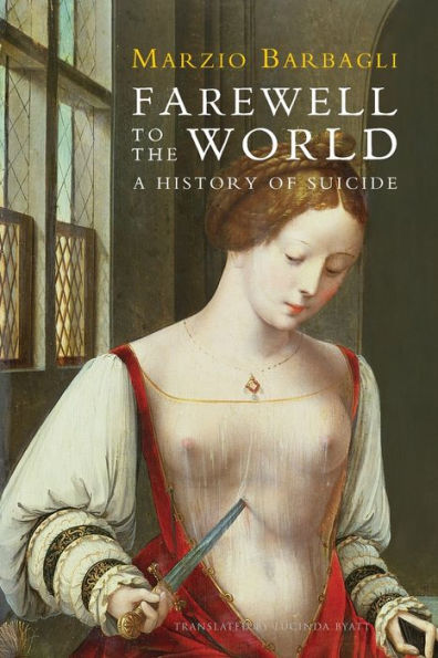 Farewell To The World: A History Of Suicide - 9780745662459