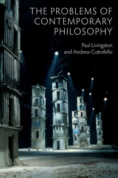 The Problems Of Contemporary Philosophy: A Critical Guide For The Unaffiliated