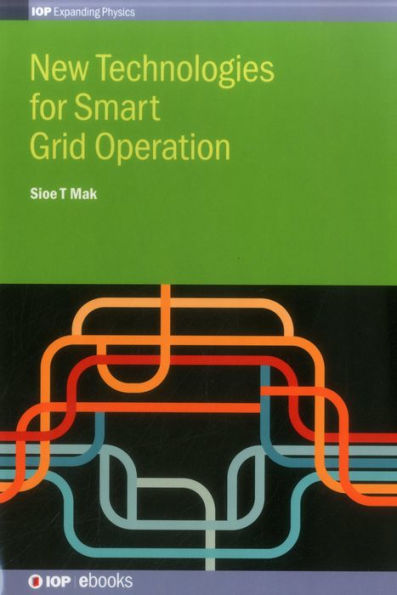 New Technologies For Smart Grid Operation (Iop Expanding Physics)