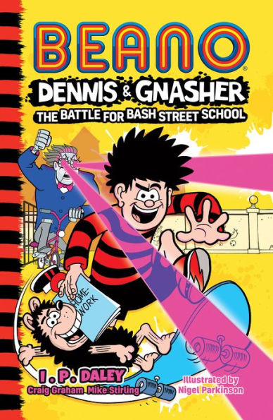 Beano Dennis & Gnasher: Battle For Bash Street School: Book 1 In The Funniest Illustrated Adventure Series For Children – A Perfect Christmas Present ... 7, 8, 9 And 10 Year Old Kids! (Beano Fiction)