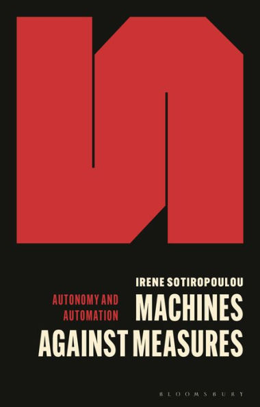 Machines Against Measures (Autonomy And Automation)
