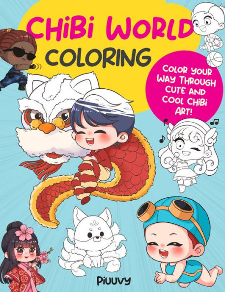 Chibi World Coloring: ¡Colorea a tu manera a través del lindo y genial arte Chibi! (Colorear manga, 2)