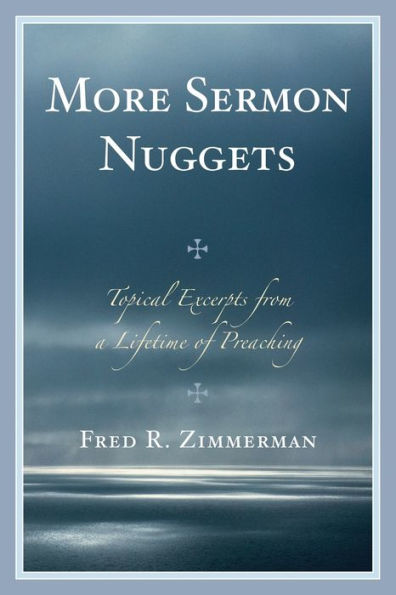 More Sermon Nuggets: Topical Excerpts From A Lifetime Of Preaching