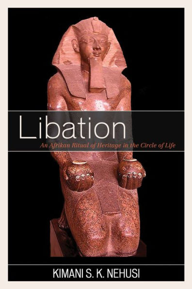 Libation: An Afrikan Ritual Of Heritage In The Circle Of Life