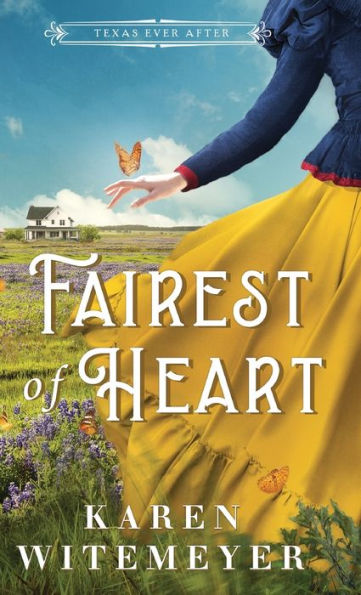 Fairest Of Heart (Texas Ever After, 1)
