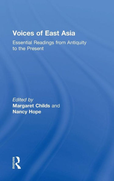 Voices Of East Asia: Essential Readings From Antiquity To The Present - 9780765638335