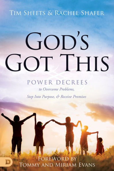 God'S Got This: Power Decrees To Overcome Problems, Step Into Purpose, And Receive Promises