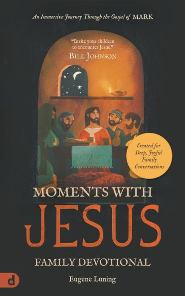 Moments With Jesus Family Devotional: An Immersive Journey Through The Gospel Of Mark