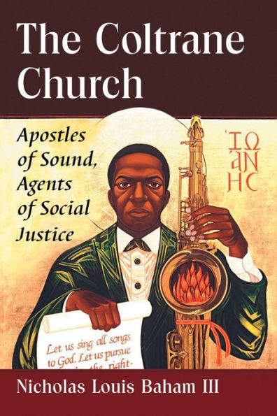 The Coltrane Church: Apostles Of Sound, Agents Of Social Justice