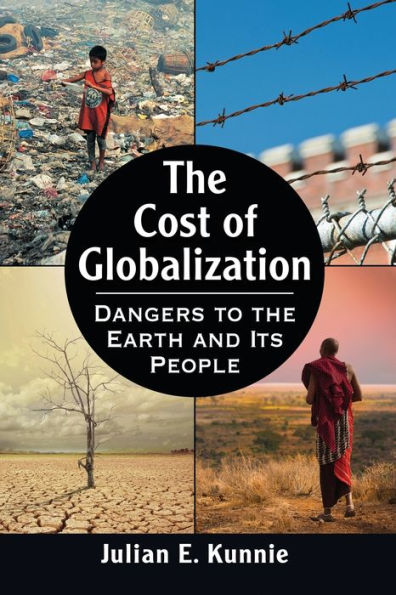 The Cost Of Globalization: Dangers To The Earth And Its People