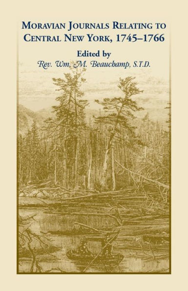 Moravian Journal Relating To Central New York, 1745-1766