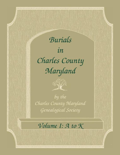 Burials In Charles County, Maryland, Part I, A-K