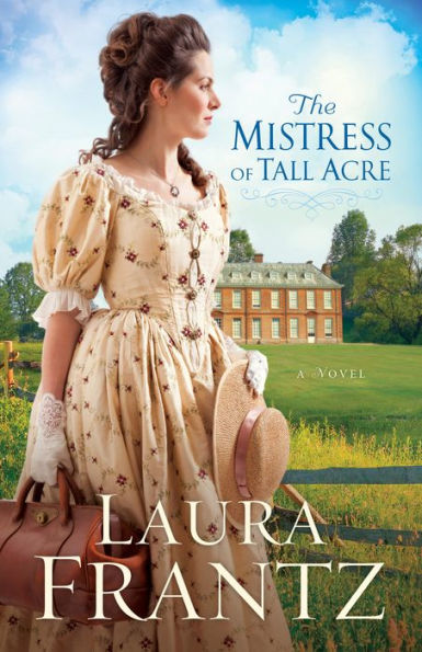The Mistress Of Tall Acre: A Novel