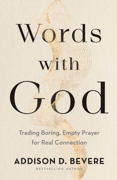 Words With God: Trading Boring, Empty Prayer For Real Connection