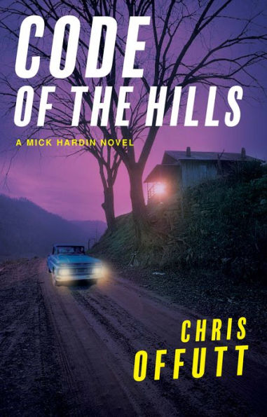 Code Of The Hills (The Mick Hardin Novels, 3)