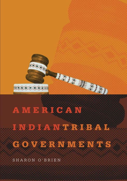 American Indian Tribal Governments (Volume 192) (The Civilization Of The American Indian Series)