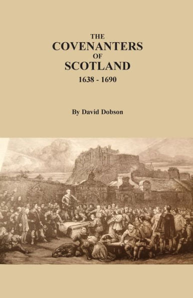 The Covenanters Of Scotland, 1638-1690