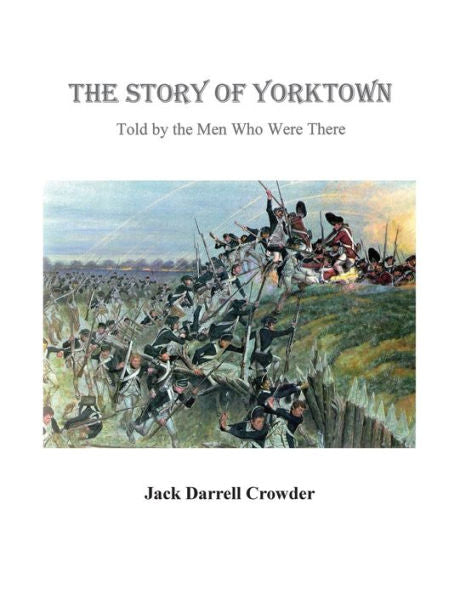 The Story Of Yorktown: Told By The Men Who Were There