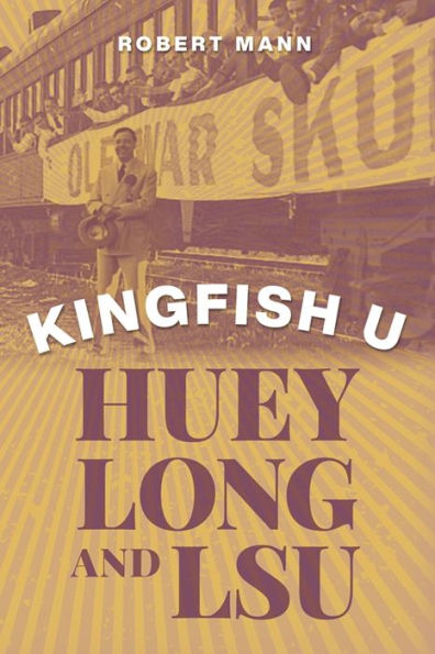 Kingfish U: Huey Long y Lsu