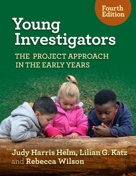 Young Investigators: The Project Approach In The Early Years (Early Childhood Education Series)