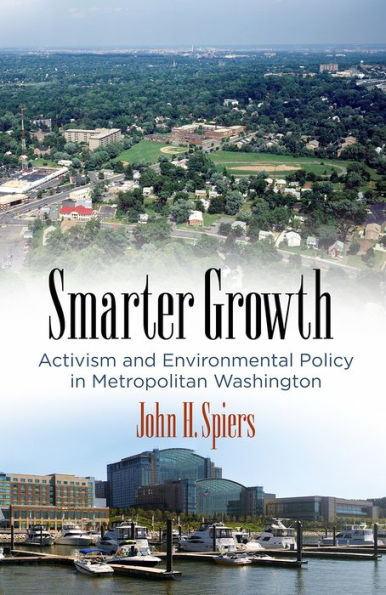 Smarter Growth: Activism And Environmental Policy In Metropolitan Washington (The City In The Twenty-First Century)