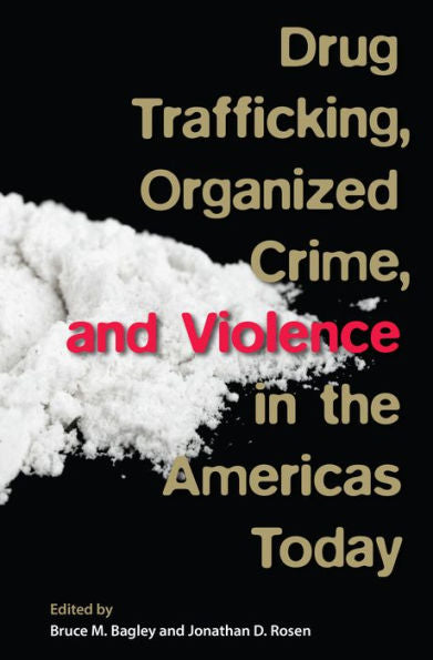 Drug Trafficking, Organized Crime, And Violence In The Americas Today