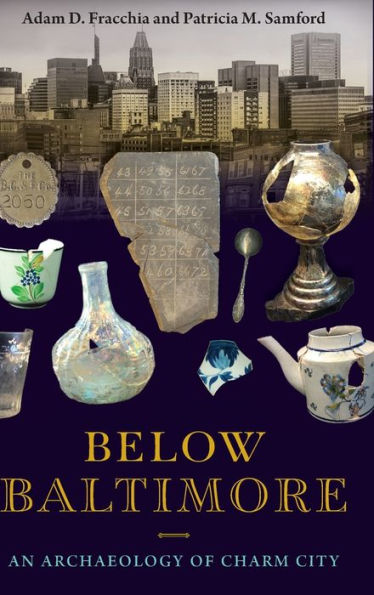 Below Baltimore: An Archaeology Of Charm City