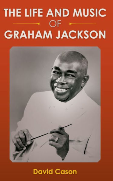 The Life And Music Of Graham Jackson