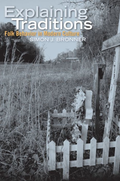 Explaining Traditions: Folk Behavior In Modern Culture (Material Worlds Series)