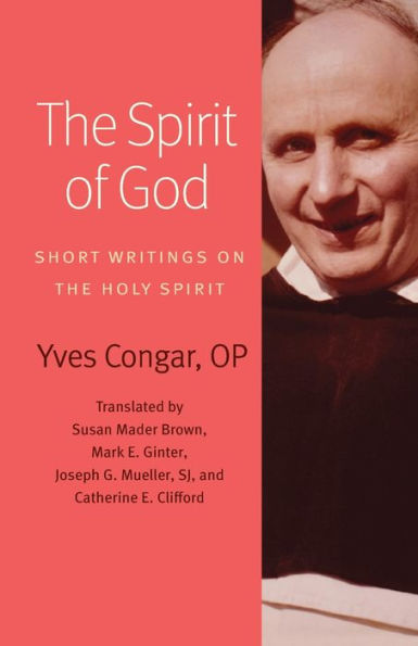 The Spirit Of God: Short Writings On The Holy Spirit