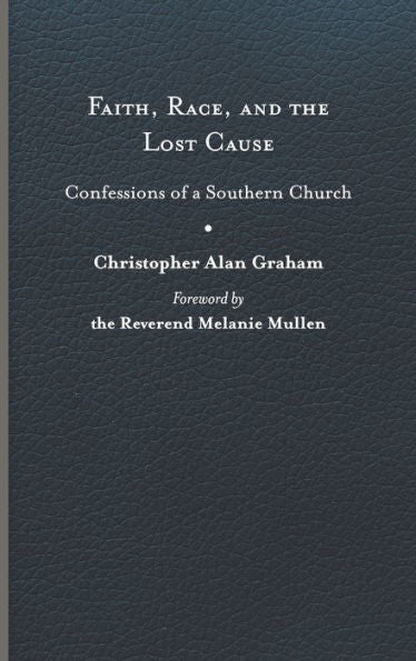Faith, Race, And The Lost Cause: Confessions Of A Southern Church