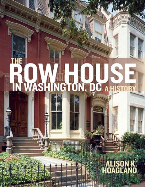 The Row House In Washington, Dc: A History