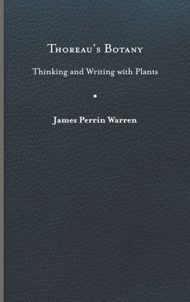 Thoreau’S Botany: Thinking And Writing With Plants (Under The Sign Of Nature: Explorations In Environmental Humanities)