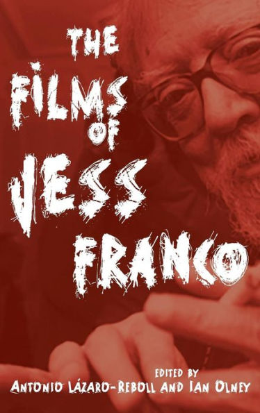 The Films Of Jess Franco (Contemporary Approaches To Film And Media Studies)