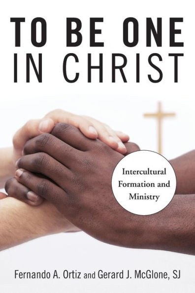 To Be One In Christ: Intercultural Formation And Ministry