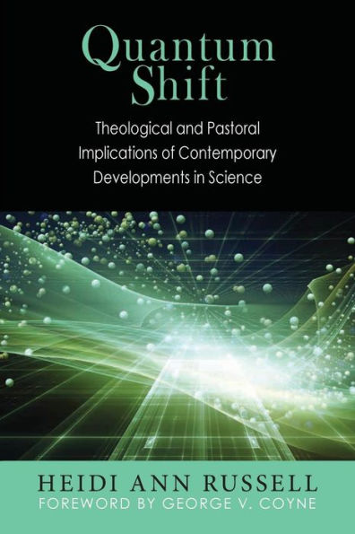 Quantum Shift: Theological And Pastoral Implications Of Contemporary Developments In Science