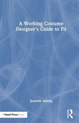 A Working Costume Designer’S Guide To Fit