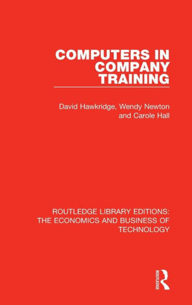 Computers In Company Training (Routledge Library Editions: The Economics And Business Of Technology)