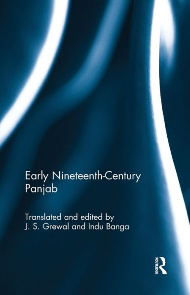 Early Nineteenth-Century Panjab: From Ganesh Das's Char Bagh-I-Panjab - 9780815395911