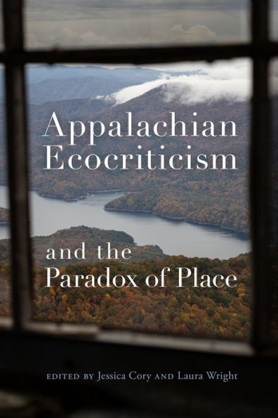 Appalachian Ecocriticism And The Paradox Of Place
