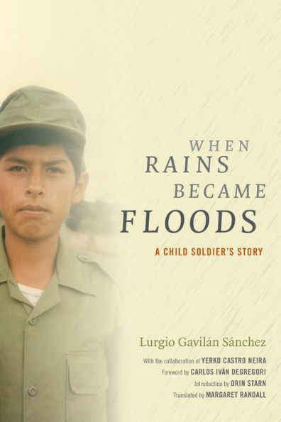 When Rains Became Floods: A Child Soldier's Story (Latin America In Translation)