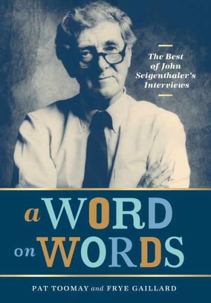 A Word On Words: The Best Of John Seigenthaler'S Interviews