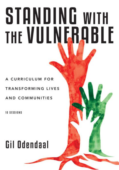 Standing With The Vulnerable: A Curriculum For Transforming Lives And Communities
