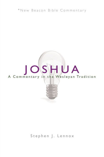 Nbbc, Joshua: A Commentary In The Wesleyan Tradition (New Beacon Bible Commentary)