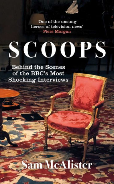 Scoops: The Bbc'S Most Shocking Interviews From Prince Andrew To Steven Seagal